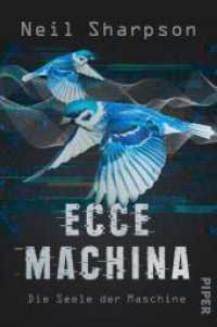 Ecce Machina : Die Seele der Maschine | Der Blade Runner einer neuen Generation （1. 2023. 416 S. 220.00 mm）