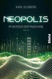 Neopolis - Im Herzen der Maschine : Thriller (Neopolis 2) （2023. 336 S. 205.00 mm）