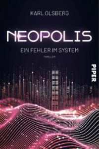 Neopolis - Ein Fehler im System : Thriller | Beklemmende Science Fiction über künstliche Intelligenz (Neopolis 3) （2024. 304 S. 205.00 mm）