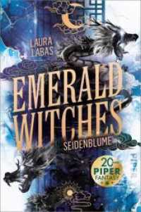 Emerald Witches : Seidenblume | Koreanische Mythen treffen auf moderne Hexen-Fantasy (Die Hexen von Seoul 2) （2023. 416 S. 205.00 mm）
