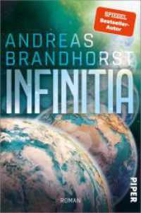 Infinitia : Roman | Vom SPIEGEL-Bestsellerautor des preisgekrönten Science-Fiction-Epos' »Das Schiff« （2024. 464 S. 205.00 mm）