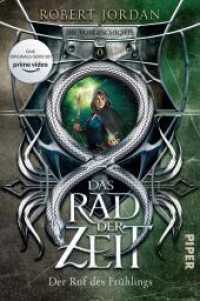 Das Rad der Zeit, Der Ruf des Frühlings. Die Vorgeschichte : Der Ruf des Frühlings. Die Vorgeschichte | Die Buch-Serie zur großen prime video-Serie »Wheel of Time« (WoT)! (Das Rad der Zeit 0) （5. Aufl. 2021. 352 S. 205.00 mm）