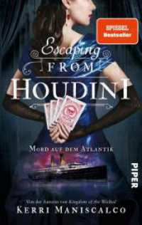 Escaping from Houdini : Mord auf dem Atlantik | Historischer Thriller um den größten Entfesselungskünstler aller Zeiten (Die grausamen Fälle der Audrey Rose 3) （2. Aufl. 2024. 544 S. 215.00 mm）