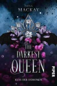 The Darkest Queen : Kuss der Dämonen | Düstere Romantasy (Darkest Queen 1) （Auflage. 2024. 320 S. 205.00 mm）
