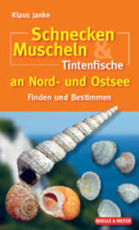 Schnecken, Muscheln & Tintenfische an Nord- und Ostsee : Finden und Bestimmen （1., Auflage 2010. 2010. 192 S. 48 s/w-Abb. 17.5 cm）