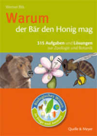 Warum der Bär den Honig mag : 315 Aufgaben und Lösungen zur Zoologie und Botanik (Biologisches Wissen in Frage und Antwort) （1., Auflage. 2010. 320 S. farb. Abb. 21 cm）