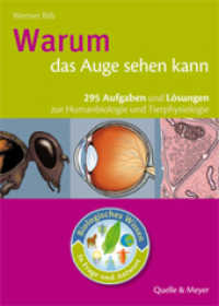 Warum das Auge sehen kann : 295 Aufgaben mit Lösungen zur Humanbiologie und Tierphysiologie (Biologisches Wissen in Frage und Antwort) （1., Auflage. 2010. 320 S. farb. Abb. 21 cm）