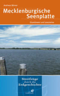 Mecklenburgische Seenplatte : Eiszeitmeer und Lesesteine (Streifzüge durch die Erdgeschichte) （1. Aufl. 2013. 128 S. 48 farb. Abb., 7 Karten, 4 Tab.48 Farbabb., 7 Kt）