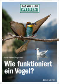 Das will ich wissen! Wie funktioniert ein Vogel? （2022. 152 S. 184 farb. Abb. 21 cm）