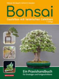 Bonsai - Gestalten mit heimischen Gehölzen : Ein Praxishandbuch für Einsteiger und Fortgeschrittene （3., korrigierte und ergänzte Auflage. 2025. ca. 1.800 farb. Abbil）
