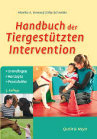 Handbuch der Tiergestützten Intervention : Grundlagen - Konzepte - Praxisfelder （5., aktualisierte und erweiterte Auflage. 2025. 316 S. 15 s/w-Abb., 15）