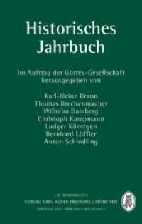 Historisches Jahrbuch : 137. Jahrgang 2017 （2017. VIII, 508 S. 24.4 cm）