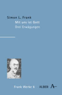 Werke. 4 Mit uns ist Gott : Drei Betrachtungen. Mit e. Einf. v. Barbara Hallersleben (Edition S. L. Frank 6) （2010 312 S.  214 mm）