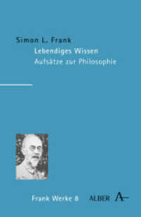Lebendiges Wissen : Aufsätze zur Philosophie. Mit e. Einf. v. Leonid Luks (Edition S. L. Frank 8) （2013. 340 S. 21.4 cm）