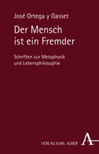 他者としての人間：オルテガ形而上学・生の哲学論集（独訳）<br>Der Mensch ist ein Fremder : Schriften zur Metaphysik und Lebensphilosophie von José Ortega y Gasset （1. Auflage. 2008. 164 S. 21.4 cm）