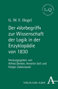 Der "Vorbegriff" zur Wissenschaft der Logik in der Enzyklopädie von 1830 (Interpretationen und Quellen 2) （1. Auflage. 2010. 192 S. 21.4 cm）