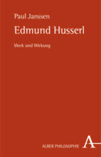 フッサール：著作と受容<br>Edmund Husserl : Werk und Wirkung (Alber-Reihe Philosophie) （1. Auflage. 2008. 128 S. 21.4 cm）