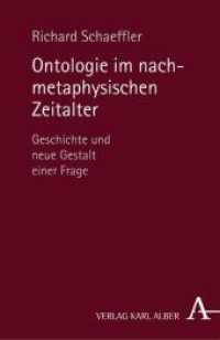 Ontologie im nachmetaphysischen Zeitalter : Geschichte und neue Gestalt einer Frage （2008. 190 S. 21.4 cm）