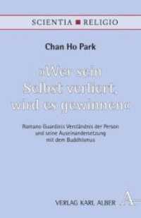 "Wer sein Selbst verliert, wird es gewinnen" : Romano Guardinis Verst&auml;ndnis der Person und seine Auseinandersetzung mit dem Buddhismus (Scientia & Religio 9) （2010. 356 S. 21.4 cm）