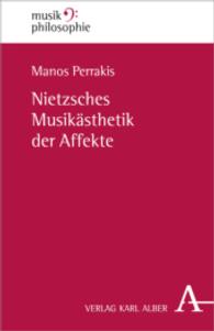 ニーチェの音楽美学<br>Nietzsches Musikästhetik der Affekte （160 S. 214 mm）