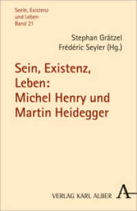ミシェル・アンリとハイデガー<br>Sein, Existenz, Leben: Michel Henry und Martin Heidegger (Seele, Existenz und Leben 21) （2013. 248 S. 21.4 cm）