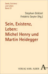 ミシェル・アンリとハイデガー<br>Sein, Existenz, Leben: Michel Henry und Martin Heidegger (Seele, Existenz und Leben 21) （2013. 248 S. 21.4 cm）