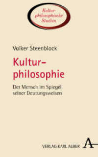 Kulturphilosophie : Der Mensch im Spiegel seiner Deutungsweisen (Kulturphilosophische Studien 1) （2018. 472 S. 135 x 215 mm）
