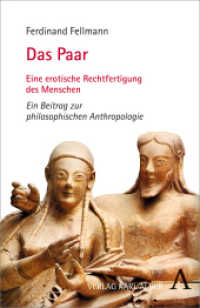 Das Paar : Eine erotische Rechtfertigung des Menschen. Ein Beitrag zur philosophischen Anthropologie （2013. 368 S. 21.4 cm）