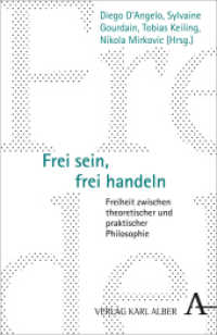 Frei sein, frei handeln : Freiheit zwischen theoretischer und praktischer Philosophie （1. Aufl. 2013. 300 S. 21.4 cm）