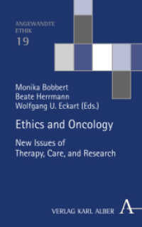 Ethics and Oncology : New Issues of Therapy, Care, and Research (Angewandte Ethik 19) （2017. 176 S. w. 20 ill. 135 x 215 mm）