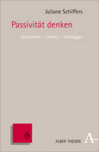 Passivität denken : Aristoteles - Leibniz - Heidegger (Alber Thesen Philosophie 57) （2014. 356 S. 21.4 cm）