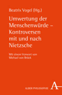 Umwertung der Menschenwürde - Kontroversen mit und nach Nietzsche : Vorwort von Michael von Brück (Alber-Reihe Philosophie) （2. Aufl. 2014. 384 S. 21.4 cm）