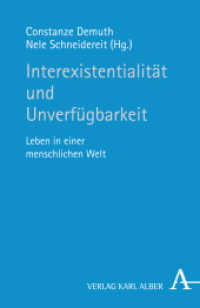 Interexistenzialität und Unverfügbarkeit : Leben in einer menschlichen Welt （2014. 339 S. 21.4 cm）