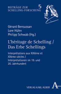 L'Héritage de Schelling / Das Erbe Schellings : Interprétations aux XIXème et XXème siècles / Interpretationen im 19. und 20. Jahrhundert (Beiträge zur Schelling-Forschung 5) （2015. XVII, 368 S. 21.4 cm）