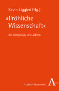 "Fröhliche Wissenschaft" : Zur Genealogie des Lachens (Alber-Reihe Philosophie) （1. Auflage. 2015. 328 S. 21.4 cm）