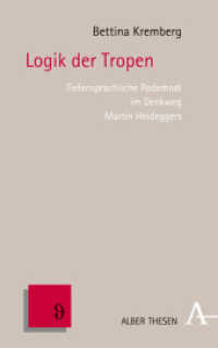 Logik der Tropen : Tiefensprachliche Redemodi im Denkweg Martin Heideggers (Alber Thesen 63) （2016. 691 S. 21.5 cm）
