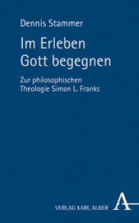 Im Erleben Gott begegnen : Zur philosophischen Theologie Simon L. Franks （2016. 328 S. 21.5 cm）