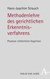Methodenlehre des gerichtlichen Erkenntnisverfahrens : Prozesse richterlicher Kognition （2017. 680 S. m. SW-Abb. 215 mm）