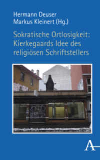 Sokratische Ortlosigkeit: Kierkegaards Idee des religiösen Schriftstellers （2019. 364 S. 135 x 215 mm）