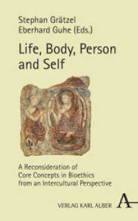 Life, Body, Person and Self : A Reconsideration of Core Concepts in Bioethics from an Intercultural Perspective （2016. 304 S. 21.5 cm）