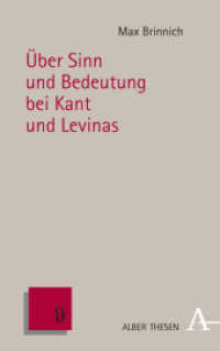 Über Sinn und Bedeutung bei Kant und Levinas (Alber Thesen Philosophie 73) （2019. 192 S. 135 x 215 mm）