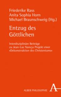 Entzug des Göttlichen : Interdisziplinäre Beiträge zu Jean-Luc Nancys Projekt einer "Dekonstruktion des Christentums" (Alber-Reihe Philosophie) （1. Auflage. 2017. 176 S. 21.5 cm）