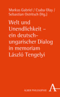 Welt und Unendlichkeit - ein deutsch-ungarischer Dialog in memoriam László Tengelyi (Alber-Reihe Philosophie) （1. Auflage. 2017. 208 S. 215 mm）