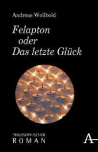 Felapton oder Das letzte Glück (Philosophische Romane) （2018. 408 S. 135 x 215 mm）