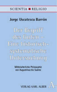 Der Begriff des Guten - Eine historisch-systematische Untersuchung Bd.2 : Mittelalterliche Philosophie von Augustinus bis Suárez (Scientia &Religio 16) （2021. 1024 S. 135 x 215 mm）