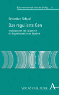 Das regulierte Gen : Implikationen der Epigenetik für Biophilosophie und Bioethik (Lebenswissenschaften im Dialog 24) （1. Auflage. 2017. 424 S. mit 12 Abb. und 3 Tabellen. 21.5 cm）