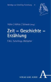 Zeit - Geschichte - Erzählung : F.W.J. Schellings Weltalter (Beiträge zur Schelling-Forschung 9) （2024. 380 S. 215 mm）