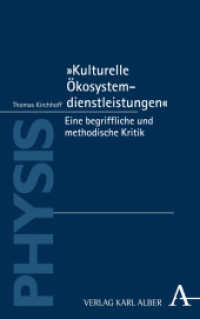 "Kulturelle Ökosystemdienstleistungen" : Eine begriffliche und methodische Kritik (PHYSIS 4) （2018. 192 S. 2. 135 x 215 mm）