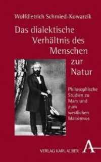 Das Dialektische Verhaltnis Des Menschen Zur Natur : Philosophische Studien Zu Marx Und Zum Westlichen Marxismus