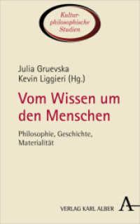 Vom Wissen um den Menschen : Philosophie, Geschichte, Materialität (Kulturphilosophische Studien 4) （2018. 416 S. 3 Abb. 135 x 215 mm）